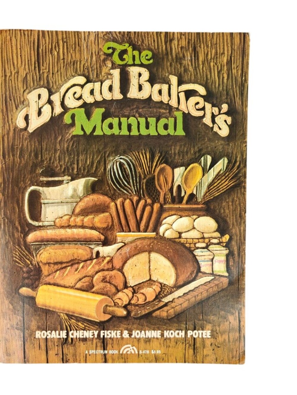 The Bread Baker's Manual Rosalie Cheney Fiske Joanne Koch Potee Paperback 1978